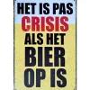 Metal Signs Metalen Borden|metalen bord Het is pas crisis