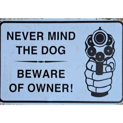 Metal Signs Metalen Borden|metalen bord Never Mind the dog
